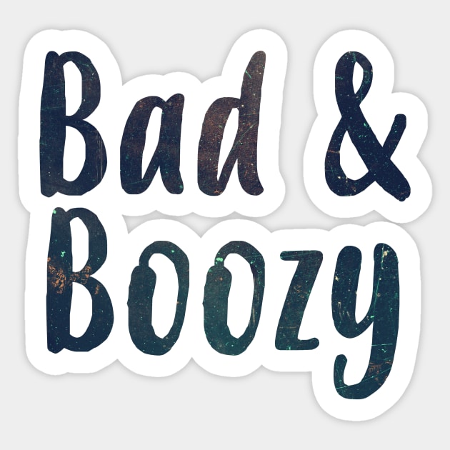 Bad & Boozy Sticker by charlescheshire